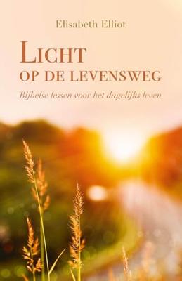 Licht op de levensweg - Elisabeth Elliot - ebook Licht op de levensweg - Elisabeth Elliot - ebook