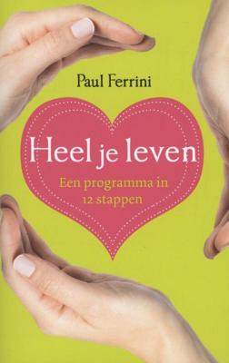 Heel je leven - Paul Ferrini - Paperback (9789020208436)