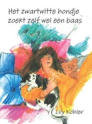 Het zwartwitte hondje zoekt zelf wel een baasje - Lily Köhler - ebook