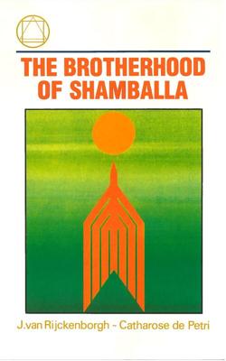 The brotherhood of Shamballa - Catharose de Petri, J. van Rijckenborgh - ebook