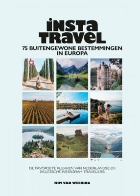 Insta Travel - 75 buitengewone bestemmingen in Europa - Kim van Weering - Hardcover (9789021582801)