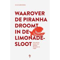 Waarover de piranha droomt in de limonadesloot (Paperback) - thumbnail