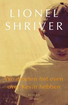 We moeten het even over Kevin hebben - Lionel Shriver - ebook