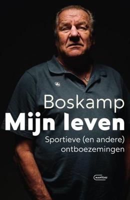 Boskamp. Mijn leven. Sportieve (en andere) ontboezemingen (Paperback)