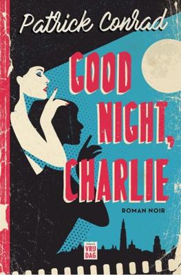 Good night, Charlie - Patrick Conrad - eBook (9789460017759) Good night, Charlie - Patrick Conrad - eBook (9789460017759)