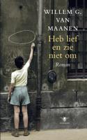 Heb lief en zie niet om - Willem van Maanen - ebook - thumbnail