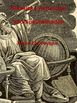 Johan Ligteneigen Klassieke Astrologie Johan Ligteneigen Klassieke Astrologie