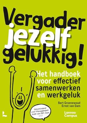 Vergader jezelf gelukkig - Bart Groenewoud, Ernst van Dam - ebook