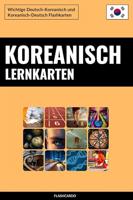 Koreanisch Lernkarten: Wichtige Deutsch-Koreanisch und Koreanisch-Deutsch Flashkarten (German Edition) - thumbnail