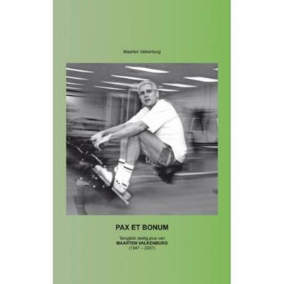 Pax Et Bonum - Maarten Valkenburg - Paperback (9789402119527) Pax Et Bonum - Maarten Valkenburg - Paperback (9789402119527)