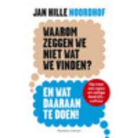 Waarom zeggen we niet wat we vinden? - Jan Hille Noordhof - Paperback (9789047010609) - thumbnail