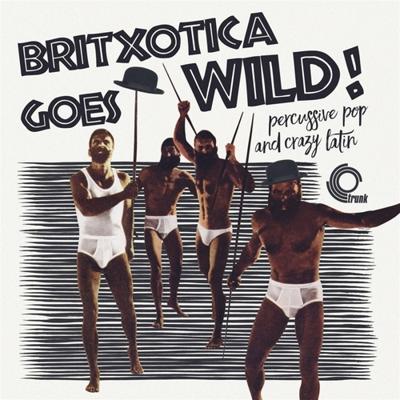 Britxotica Goes Wild! - LP (0666017324111)
