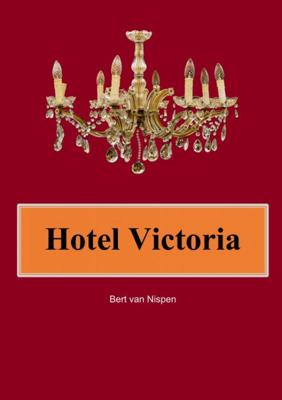 Hotel Victoria - Bert van Nispen - Paperback (9789464052459)