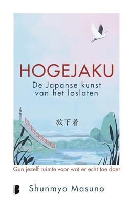 Hogejaku: de Japanse kunst van het loslaten - Shunmyo Masuno - ebook
