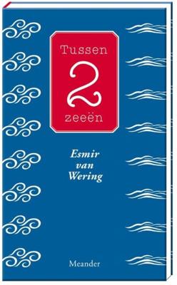 Tussen 2 zeeën - Esmir van Wering - ebook