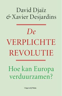 De verplichte revolutie - David Djaïz, Xavier Desjardins - ebook