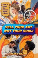 Sell Your Art, Not Your SOUL! (English Edition) - thumbnail