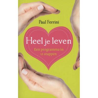 Heel je leven - Paul Ferrini - Paperback (9789020208436)