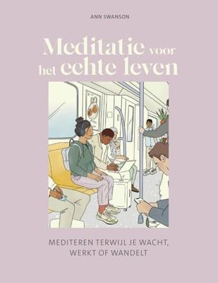 Meditatie voor het echte leven - Ann Swanson - ebook