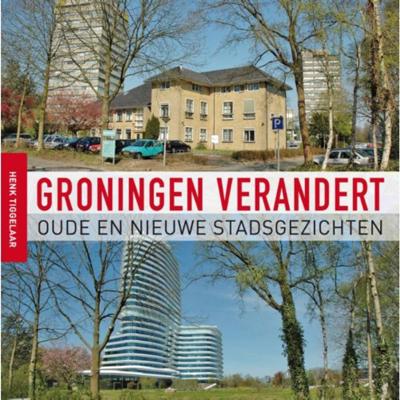 Groningen verandert - Henk Tiggelaar - Paperback (9789056154370) Groningen verandert - Henk Tiggelaar - Paperback (9789056154370)