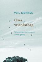 Over vriendschap - Wil Derkse - ebook - thumbnail