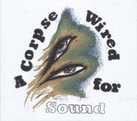 A Corpse Wired For Sound - CD (0652637366020) - thumbnail
