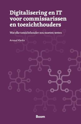 Digitalisering en IT voor commissarissen en toezichthouders - Arnoud Klerkx - ebook