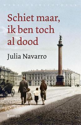 Schiet maar, ik ben toch al dood - Julia Navarro - ebook