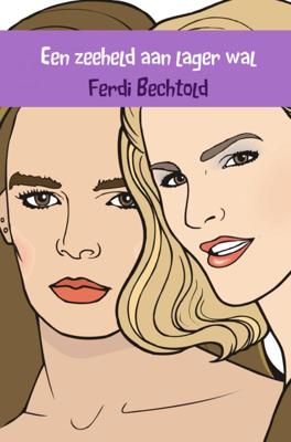 Ferdi  Bechtold Een zeeheld aan lager wal