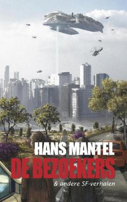 De bezoekers & andere SF-verhalen - Hans Mantel - ebook