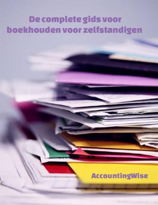 De complete gids voor boekhouden voor zelfstandigen - Angelique Engel - ebook