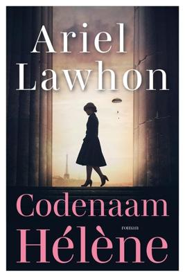 Codenaam Hélène - Ariel Lawhon - ebook