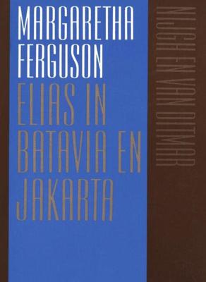 Elias in Batavia en Jakarta - Margaretha Ferguson - ebook Elias in Batavia en Jakarta - Margaretha Ferguson - ebook