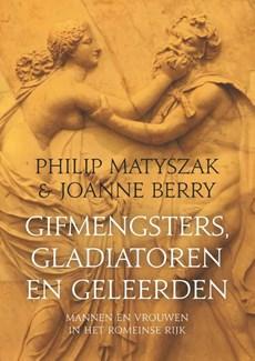 Gifmengsters, gladiatoren en geleerden (Paperback)