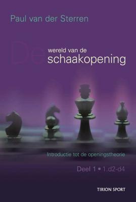 P. van der Sterren Introductie tot de openingstheorie 1 De wereld van de schaakopening P. van der Sterren Introductie tot de openingstheorie 1 De wereld van de schaakopening