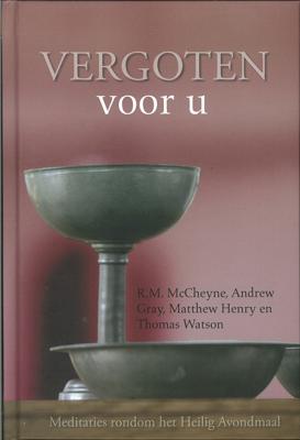 Vergoten voor u - R.M. McCheyne, Andrew Gray, Matthew Henry, Thomas Watson - ebook