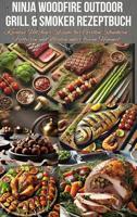 Ninja Woodfire Outdoor Grill & Smoker Rezeptbuch - Nina Kross - ebook - thumbnail