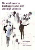 De week waarin Bastiaan Nobel zich vreselijk vergiste - Ingrid Bilardie - ebook - thumbnail