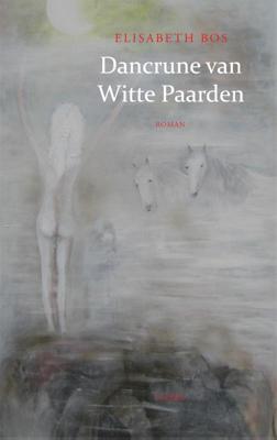Dancrune van Witte Paarden - Elisabeth Bos - Paperback (9789059119383)