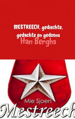 MESTREECH, gediechte, gedachte en gedoons - Han Berghs - Paperback (9789463863056) MESTREECH, gediechte, gedachte en gedoons - Han Berghs - Paperback (9789463863056)