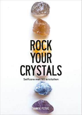 Rock Your Crystals - Hanneke Peeters - eBook (9789021571348)