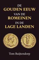 De gouden eeuw van de Romeinen in de Lage Landen (Paperback) - thumbnail