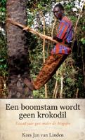 Een boomstam wordt geen krokodil - Kees-Jan van Linden - eBook (9789462781535) - thumbnail