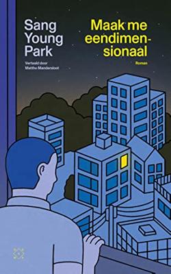 Maak me eendimensionaal - Sang Young Park - ebook