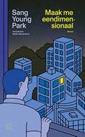 Maak me eendimensionaal - Sang Young Park - ebook - thumbnail