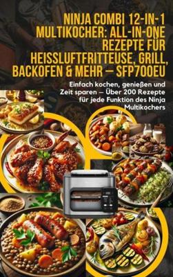 Ninja Combi 12-in-1 Multikocher: All-in-One Rezepte für Heißluftfritteuse, Grill, Backofen & mehr - SFP700EU - Elin Leckerschmaus - ebook