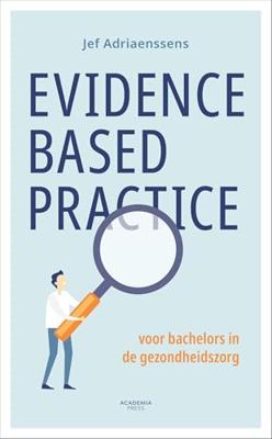Evidence-based practice voor bachelors in de gezondheidszorg - Jef Adriaenssens - ebook