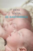De babyfabriek - Hens Hauer - ebook - thumbnail