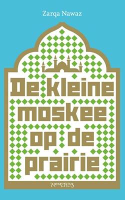 De kleine moskee op de prairie - Zarqa Nawaz - ebook