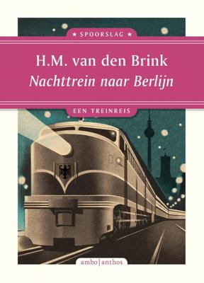 Nachttrein naar Berlijn - Hans Maarten van den Brink - ebook